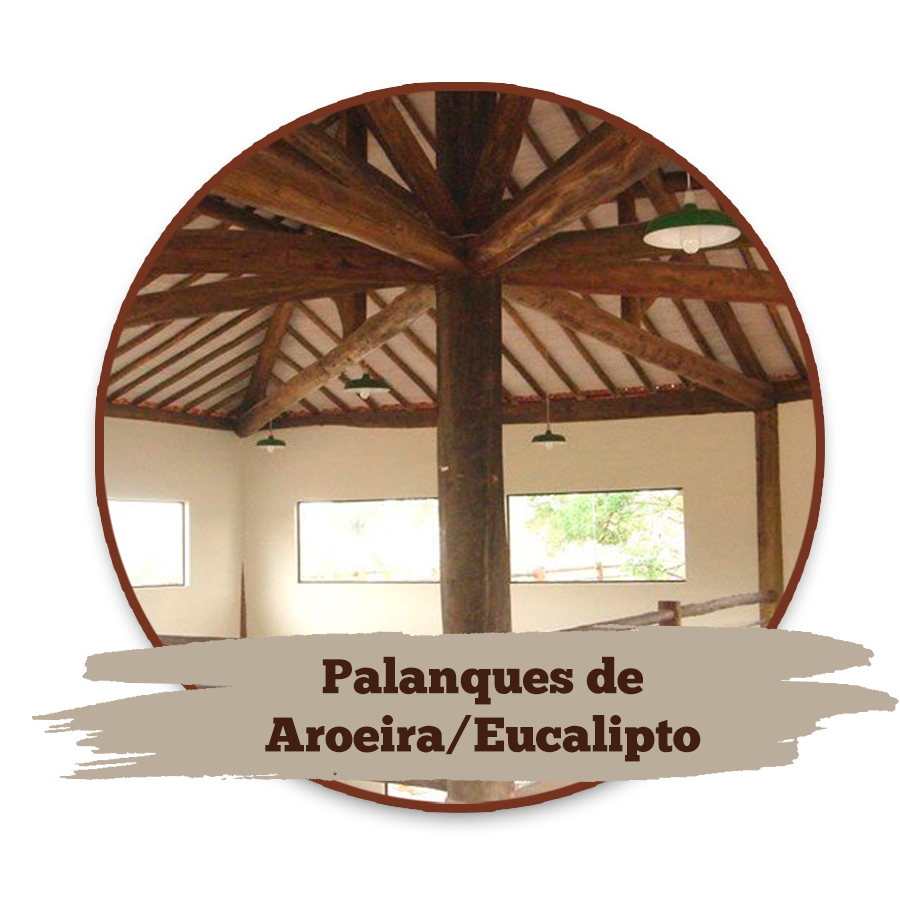 Palanques de Aroeira / Palanques de Eucalipto